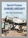Special Purpose Junkers Aircraft- Big, High, Fast and secret 